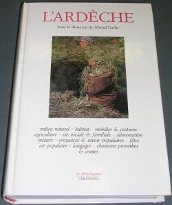 L'Ardche traditionnelle : habitat, coutumes, ftes, travaux, nourritures, croyance & mmoire d'un 'continent' par Michel Carlat