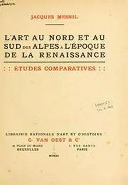 L'Art Au Nord et au Sud Des Alpes  l'poque de la Renaissance - tudes Comparatives par Jacques Mesnil