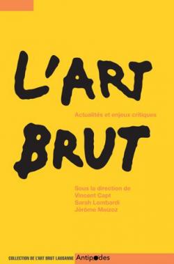 L'Art Brut : Actualits et enjeux critiques par Nathalie Heinich