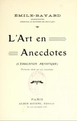 L'Art en Anecdotes : L'ducation Artistique par mile Bayard