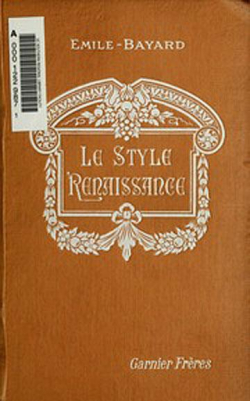 L'Art de Reconnatre les Styles : Le Style Renaissance par mile Bayard