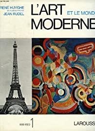 L'Art et le monde moderne, tome 1 : 1880-1920 par Ren Huyghe
