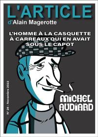 L'Article, n26 : Michel Audiard par Alain Magerotte