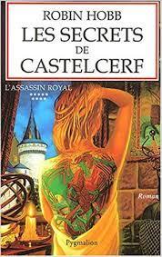 L'Assassin royal, tome 9 : Les Secrets de Castelcerf par Robin Hobb