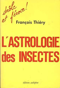 L'Astrologie des insectes par Franois Thiry