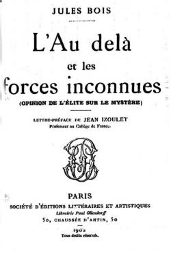 L'Au-del et les forces inconnues : opinion de l'lite sur le mystre par Jules Bois