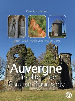 L'Auvergne insolite par Christian Bouchardy