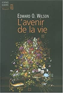 L'Avenir de la vie par Edward O. Wilson