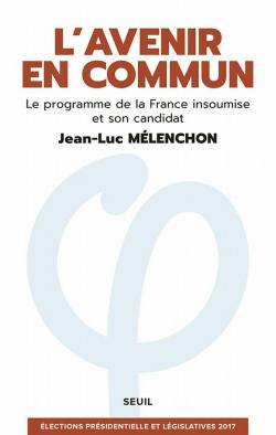 L'Avenir en commun : Le programme de la France insoumise par Jean-Luc Mlenchon