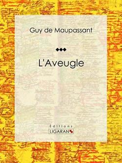 L'Aveugle par Guy de Maupassant