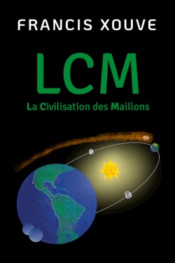 LCM ou la civilisation des maillons par Francis Xouve