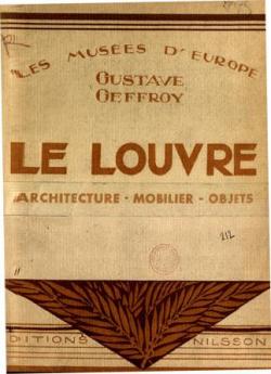 Le Louvre, Architecture - Mobilier - Objets : Les Muses d'Europe par Gustave Geffroy