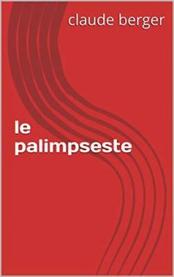 Le palimpseste par Claude Berger (II)