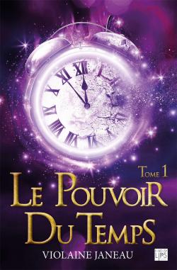 Le pouvoir du temps, tome 1 par Violaine Janeau