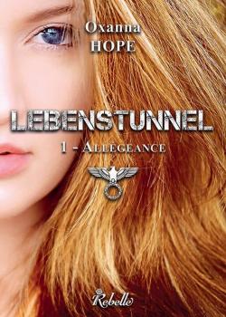 Lebenstunnel, tome 1 : Allgeance par Oxanna Hope