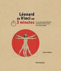 Lonard de Vinci en 3 minutes par Marina Wallace