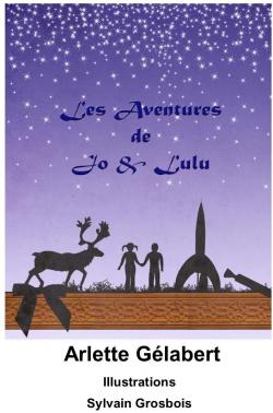 Les aventures de Jo et Lulu par Arlette Gelabert