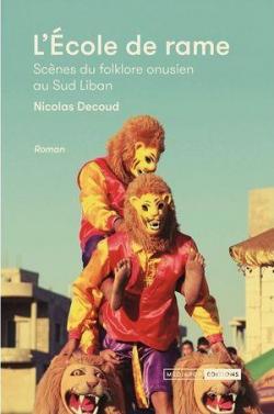 L'cole de rame : Scnes de folklore onusien au Sud Liban par Nicolas Decoud