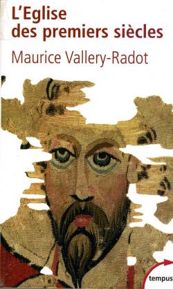 L'Eglise des premiers sicles par Maurice Vallery-Radot