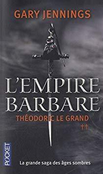 L'Empire Barbare, tome 2 : Théodoric le grand par Gary Jennings