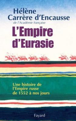 L'Empire d'Eurasie par Hlne Carrre d'Encausse