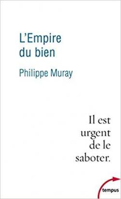 L'Empire du bien par Philippe Muray