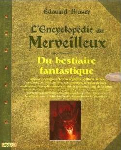 L'Encyclopdie du Merveilleux, tome 2 : Du bestiaire fantastique par douard Brasey