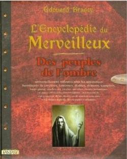 L\'Encyclopdie du Merveilleux, tome 3 : Des peuples de l\'ombre par Edouard Brasey