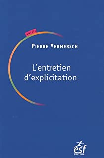 L'Entretien d'explicitation par Pierre Vermersch