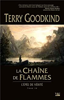 L\'Epe de Vrit, tome 9 : La chane de flammes par Terry Goodkind
