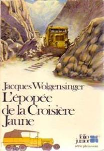 L\'Epope de la croisire jaune par Jacques Wolgensinger