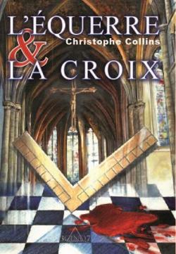 L'Equerre & la Croix par Christophe Collins