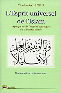 L'Esprit universel de l'Islam par Charles-Andr Gilis