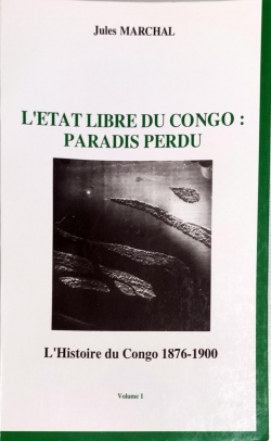 L'Etat libre du Congo : Paradis perdu par Jules Marchal
