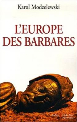 L'Europe des barbares par Karol Modzelewski