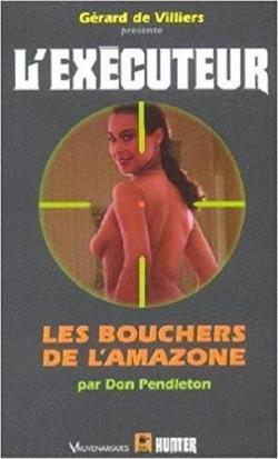 L'Excuteur, tome 209 : Les Bouchers de l'Amazone par Don Pendleton