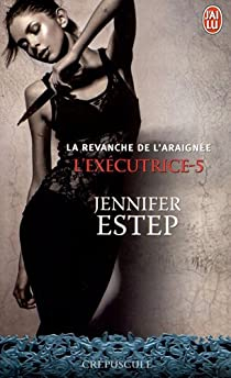 L'Excutrice, tome 5 : La revanche de l'Araigne par Jennifer Estep
