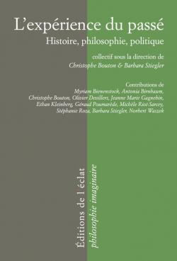 L'exprience du pass: histoire, philosophie, politique par Christophe Bouton