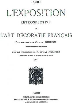 L'exposition rtrospective de l'art dcoratif franais, tome 1 par Gaston Migeon