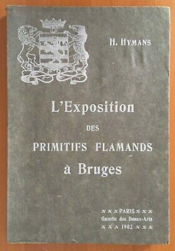 L'exposition des primitifs flamands  Bruges par Henri Hymans