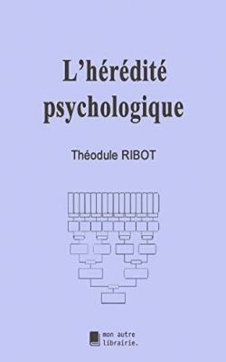 L'Hrdit Psychologique par Thodule-Armand Ribot