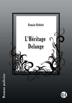 L'Hritage Delange par Romain Rebulet
