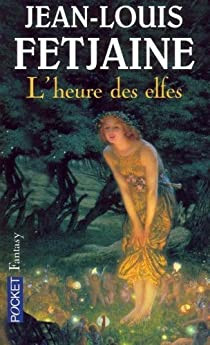 L\'Heure des elfes par Jean-Louis Fetjaine