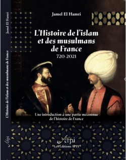 L'histoire de l'islam et des musulmans de France par Jamel El Hamri