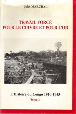 L'histoire du Congo, tome 1 : Travail forc pour le cuivre et pour l'or par Jules Marchal