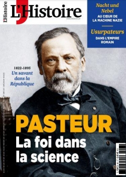 L'Histoire, n491 : Pasteur. La foi dans la science par  L'Histoire