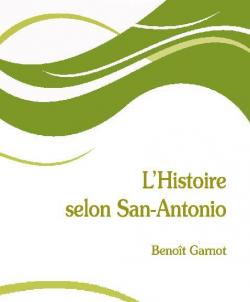 L'Histoire selon San-Antonio par Benot Garnot