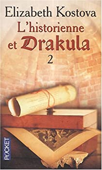 L'Historienne et Drakula, Tome 2 : par Elizabeth Kostova