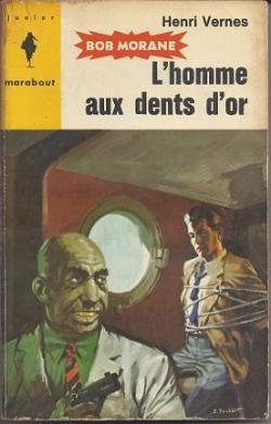 Bob Morane, tome 41 : L'Homme aux dents d'or par Henri Vernes