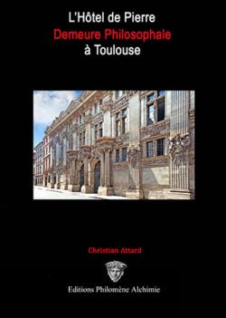 L'Htel de Pierre : Demeure philosophale  Toulouse par Christian Attard